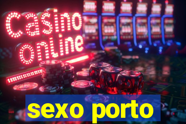 sexo porto